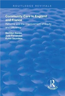 Community Care in England and France：Reforms and the Improvement of Equity and Efficiency