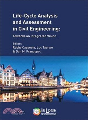 Life Cycle Analysis and Assessment in Civil Engineering: Towards an Integrated Vision ― Proceedings of the Sixth International Symposium on Life-cycle Civil Engineering (Ialcce 2018), 28-31 October