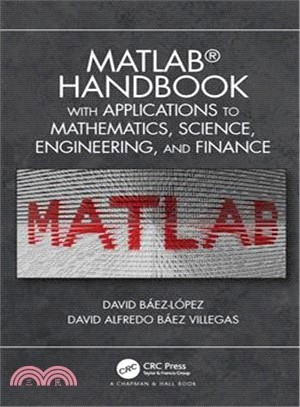 Matlab Handbook With Applications to Mathematics, Science, Engineering, and Finance