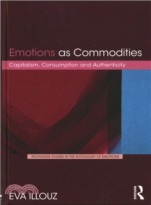 Emotions as Commodities ─ Capitalism, Consumption and Authenticity