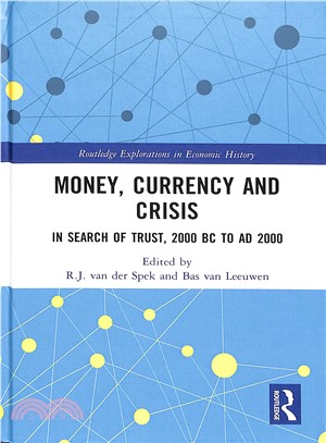 Money, Currency and Crisis ─ In Search of Trust, 2000 Bc to Ad 2000