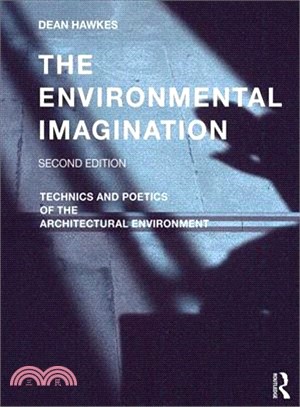 The Environmental Imagination ─ Technics and Poetics of the Architectural Environment