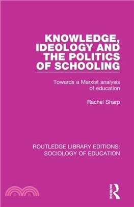 Knowledge, Ideology and The Politics of Schooling：Towards a Marxist analysis of education