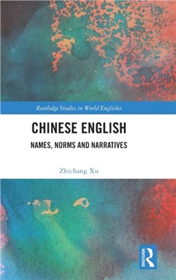 Chinese English：Names, norms, and narratives