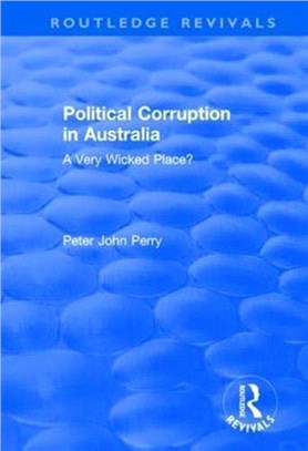 Political Corruption in Australia：A Very Wicked Place?