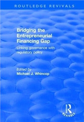 Bridging the Entrepreneurial Financing Gap：Linking Governance with Regulatory Policy