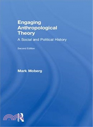 Engaging Anthropological Theory ─ A Social and Political History