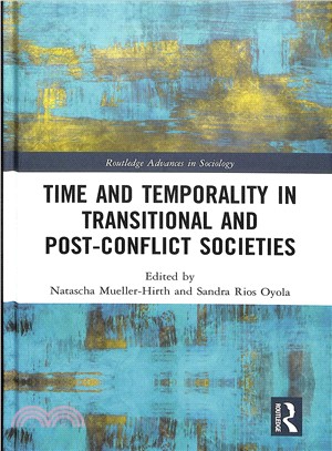 Time and Temporality in Transitional and Post-Conflict Societies