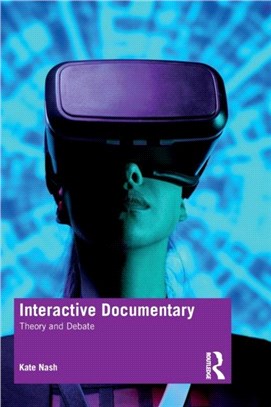 Documentary Culture and Interactive Media：Clicking on the Real