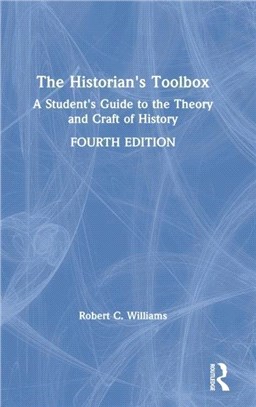 The Historian's Toolbox：A Student's Guide to the Theory and Craft of History