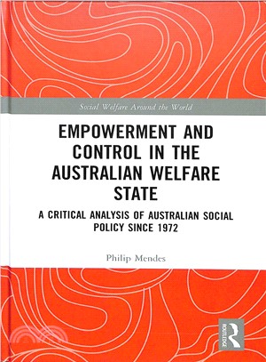 Empowerment and Control in the Australian Welfare State ― A Critical Analysis of Australian Social Policy Since 1972