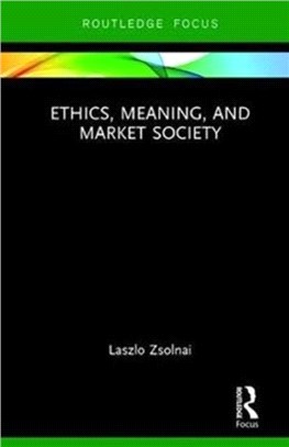 Ethics, Meaning and the Market Society