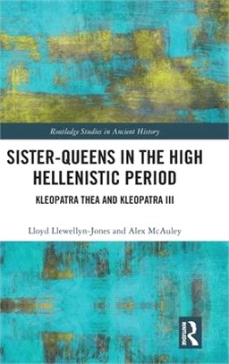 Sister-queens in the High Hellenistic Period ― Kleopatra Thea and Kleopatra III