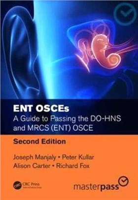 ENT OSCEs ─ A Guide to Passing the DO-HNS and MRCS (ENT) OSCE