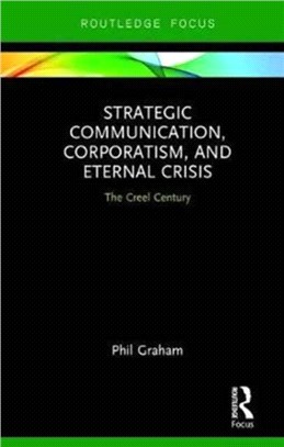 Strategic Communication, Corporatism, and Eternal Crisis ─ The Creel Century