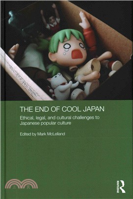 The End of Cool Japan ─ Ethical, Legal, and Cultural Challenges to Japanese Popular Culture