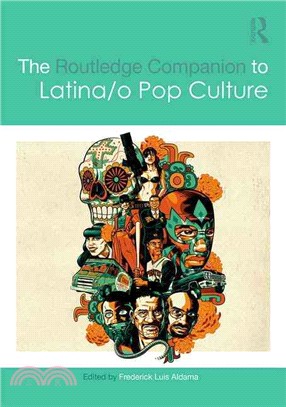 The Routledge Companion to Latina/o Popular Culture