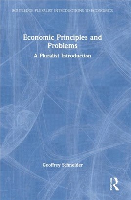 Economic Principles and Problems：A Pluralistic Introduction