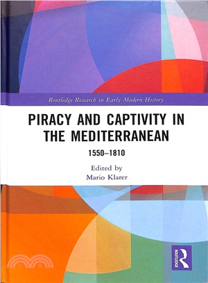 Piracy and Captivity in the Mediterranean ― 1550-1810