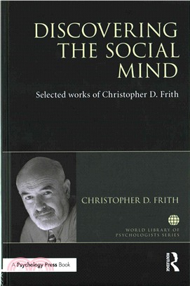 Discovering the Social Mind ─ Selected Works of Christopher D. Frith