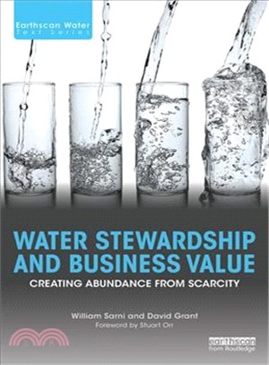 Water Stewardship and Business Value ─ Creating Abundance from Scarcity