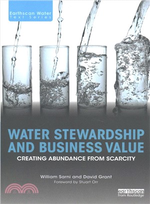 Water Stewardship and Business Value ─ Creating Abundance from Scarcity