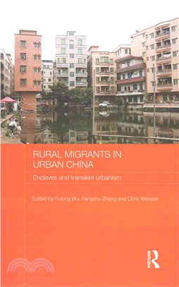 Rural Migrants in Urban China ─ Enclaves and Transient Urbanism