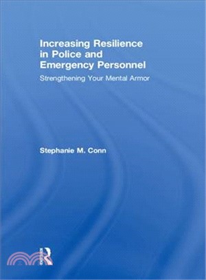 Increasing Resilience in Police and Emergency Personnel ― Strengthening Your Mental Armor