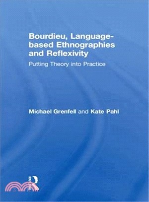 Bourdieu, Language-based Ethnographies and Reflexivity ― Putting Theory into Practice