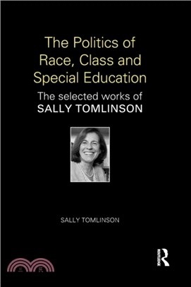 The Politics of Race, Class and Special Education：The selected works of Sally Tomlinson