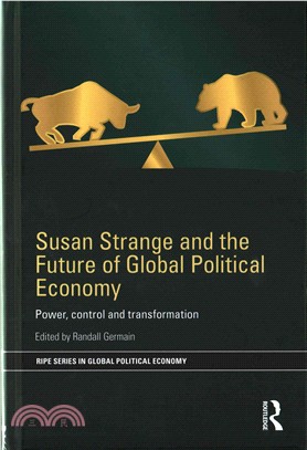 Susan Strange and the Future of Global Political Economy ─ Power, Control and Transformation