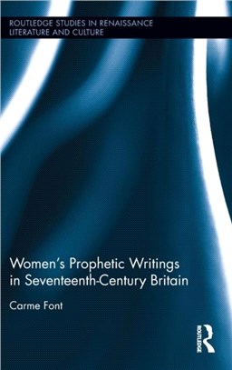 Women Prophetic Writings in Seventeenth-Century Britain
