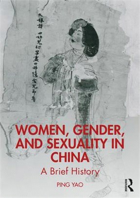 Women, Gender, and Sexuality in China: A Brief History