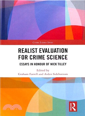 Realist Evaluation for Crime Science ― Essays in Honour of Nick Tilley