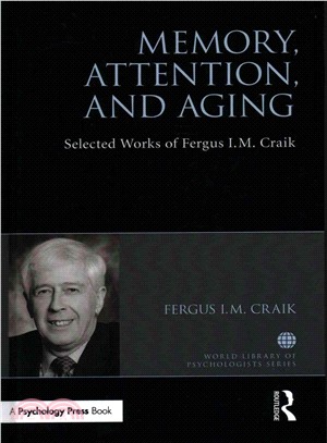 Memory, Attention, and Aging ― Selected Works of Fergus I.m. Craik