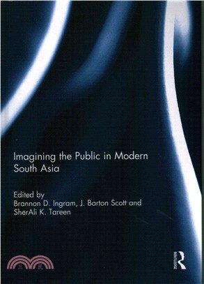 Imagining the Public in Modern South Asia