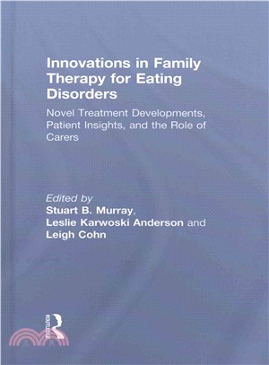 Innovations in Family Therapy for Eating Disorders ─ Novel Treatment Developments, Patient Insights, and the Role of Carers