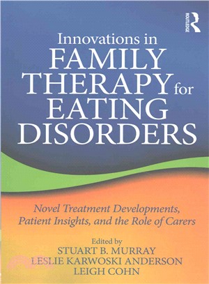 Innovations in Family Therapy for Eating Disorders ─ Novel Treatment Developments, Patient Insights, and the Role of Carers