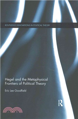 Hegel and the Metaphysical Frontiers of Political Theory