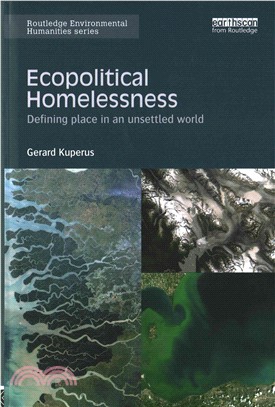 Ecopolitical Homelessness ─ Defining Place in an Unsettled World