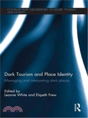 Dark Tourism and Place Identity ─ Managing and Interpreting Dark Places