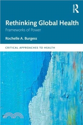 Rethinking Global Health：Frameworks of Power