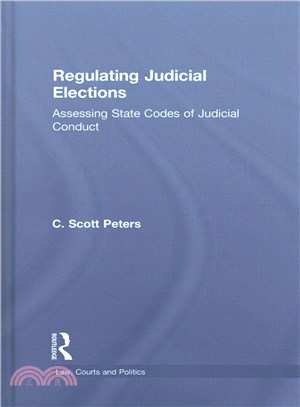 Regulating Judicial Elections ─ Assessing State Codes of Judicial Conduct