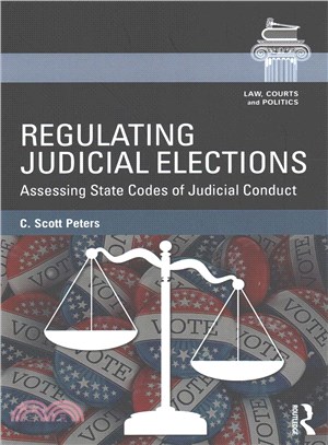 Regulating Judicial Elections ― Assessing State Codes of Judicial Conduct