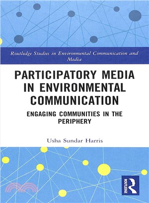 Participatory Media in Environmental Communication ― Engaging Communities in the Periphery