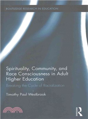 Spirituality, Community, and Race Consciousness in Adult Higher Education ― Breaking the Cycle of Racialization