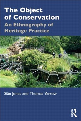 The Object of Conservation：An Ethnography of Heritage Practice