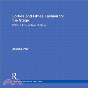 Forties and Fifties Fashion for the Stage ― With Patterns from Vintage Clothing