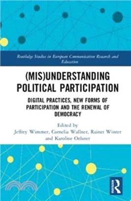 Mis-understanding Political Participation ― Digital Practices, New Forms of Participation and the Renewal of Democracy