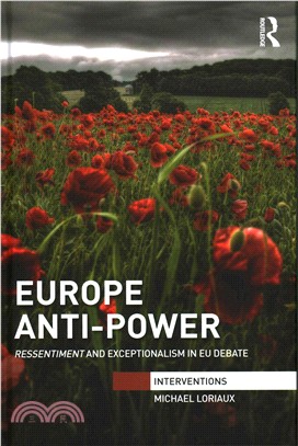 Europe Anti-power ― Ressentiment and Exceptionalism in Eu Debate